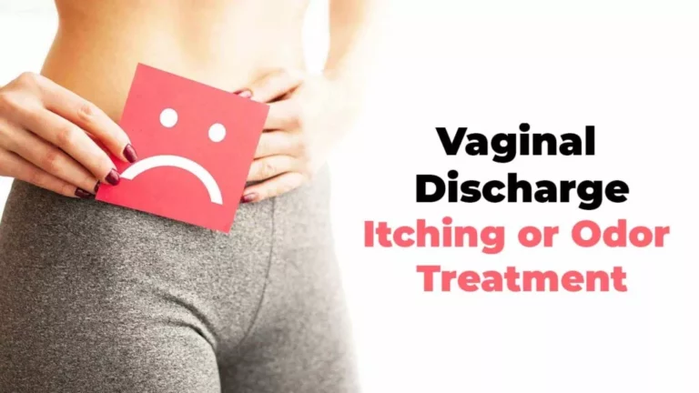 Vaginal Discharge, Itching or Odor Treatment​