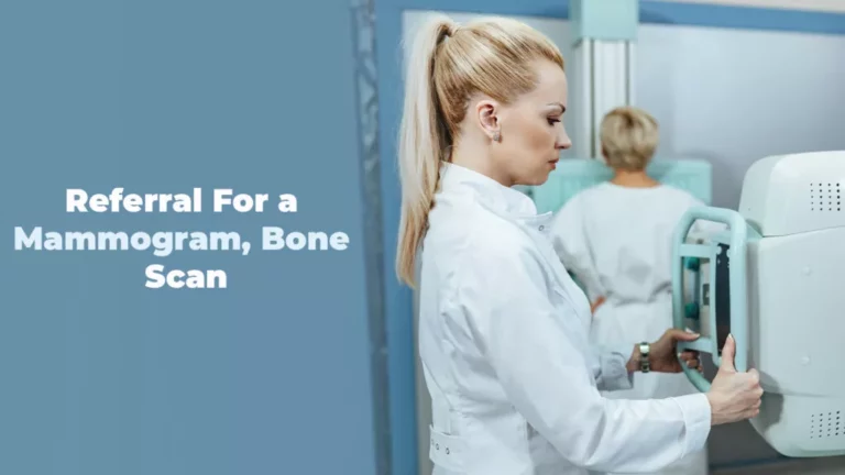 Referral For a Mammogram, Bone Scan