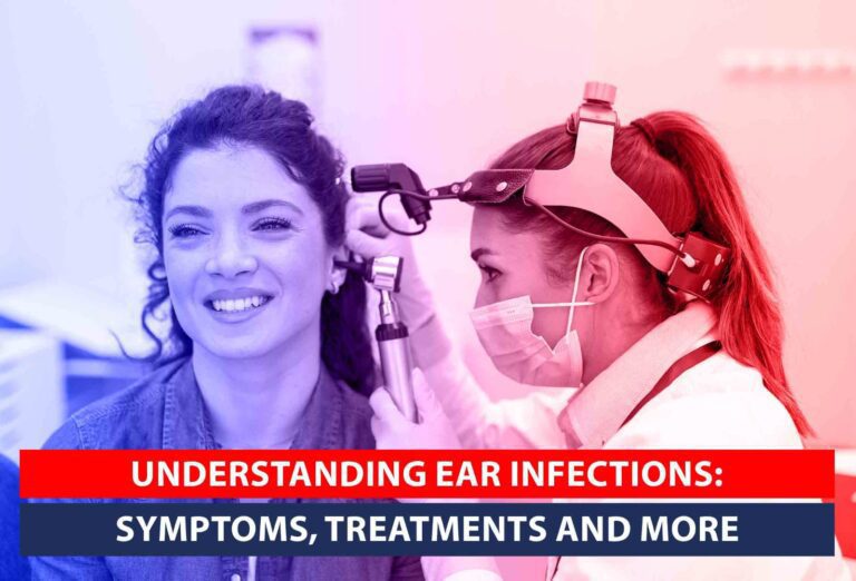 Understanding ear infections: Learn about treatments and more.